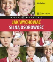 Jak wychować silną osobowość