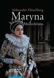 Maryna Mniszchówna - Hirschberg Aleksander