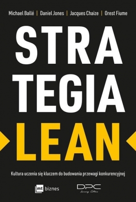 Strategia Lean - Daniel Jones, Jacques Chaize, Orest Fiume, Michael Balle