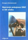 Operacje pokojowe ONZ w XX wieku  Ciechanowski Grzegorz