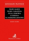 Prawo karne wobec narażenia życia i zdrowia ludzkiego na niebezpieczeństwo Dudzik Marcin