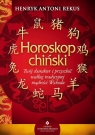 Horoskop chiński Twój charakter i przyszłość według tradycyjnej Rekus Henryk Antoni