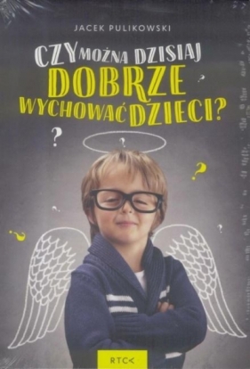 Czy można dzisiaj dobrze wychować...książeczka + CD - Jacek Pulikowski