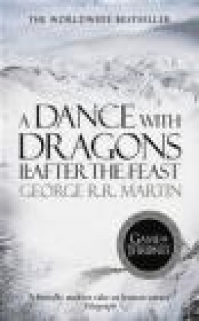 A Dance With Dragons (Part Two): After the Feast - George R.R. Martin