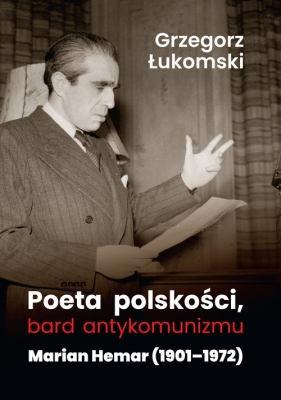 Poeta polskości, bard antykomunizmu - Łukomski Grzegorz