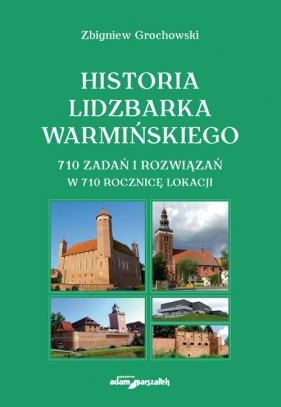 Historia Lidzbarka Warmińskiego - Grochowski Zbigniew