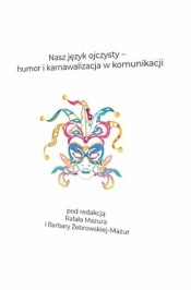 Nasz język ojczysty - humor i karnawalizacja w komunikacji