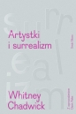 Sztuka i życie. Artystki i surrealizm. - Whitney Chadwick