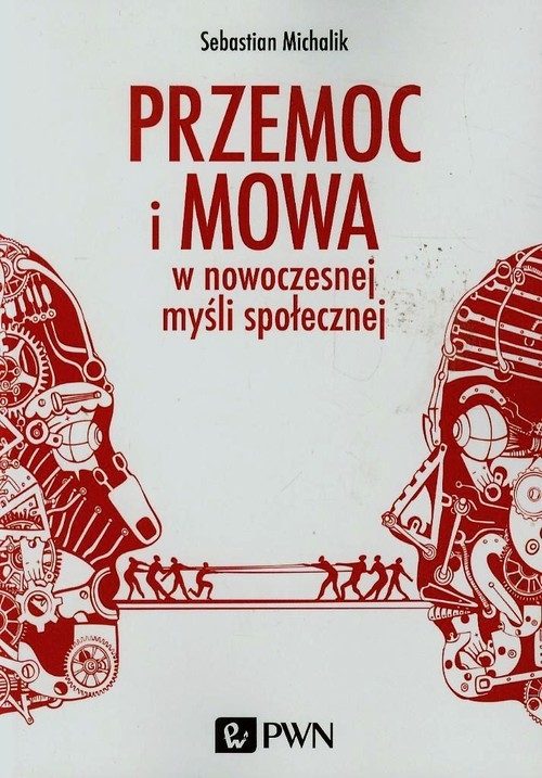 Przemoc i mowa w nowoczesnej myśli społecznej