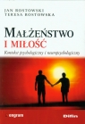 Małżeństwo i miłość Kontekst psychologiczny i neuropsychologiczny Jan Rostowski, Teresa Rostowska