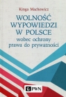 Wolność wypowiedzi w Polsce wobec ochrony prawa do prywatności Kinga Machowicz