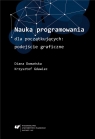 Nauka programowania dla początkujących... Diana Domańska, Krzysztof Gdawiec