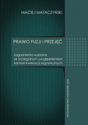 Prawo fuzji i przyjęć Zagadnienia wybrane ze szczególnym uwzględnieniem kontroli inwestycji zagranicznych