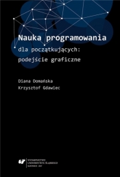 Nauka programowania dla początkujących... - Diana Domańska, Gdawiec Krzysztof 