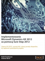 Implementowanie Microsoft Dynamics AX 2012 za pomocą Sure Step 2012 - Birch Andrew, Dunkinson Keith