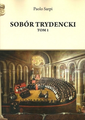 Sobór Trydencki Tom 1-2 - Paolo Sarpi