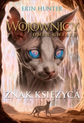 Znak księżyca. Wojownicy. Omen Gwiazd. Tom 4 - Erin Hunter