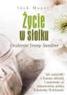 Życie w słoiku Ocalenie Ireny Sendler  Mayer Jack