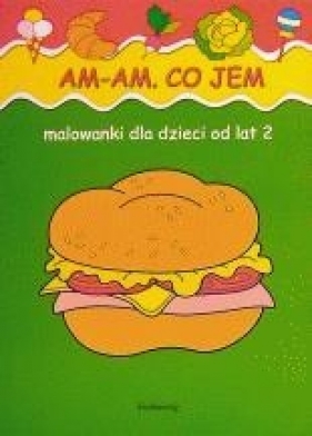 Am-am Co jem Malowanki od lat 2 - Beata Szcześniak