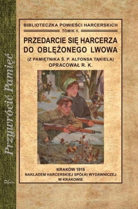 Przedarcie się harcerza do oblężonego Lwowa - Romuald Kawalec