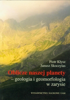 Oblicze naszej planety - Kłysz Piotr, Skoczylas Janusz<br />