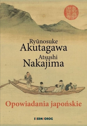 Opowiadania japońskie - Ryūnosuke Akutagawa, Atsushi Nakajima