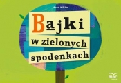 Bajki w zielonych spodenkach - Anna Mikita