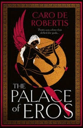 The Palace of Eros - Caro De Robertis