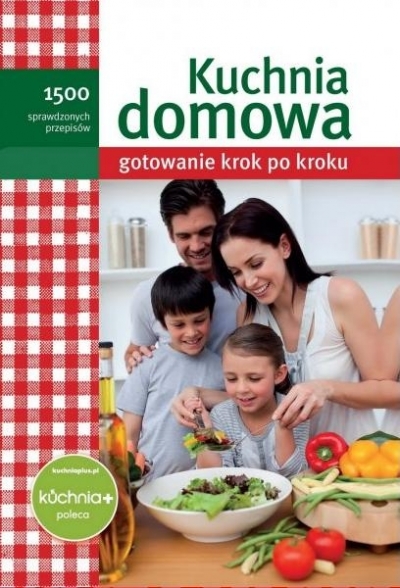 Kuchnia domowa - gotowanie krok po kroku