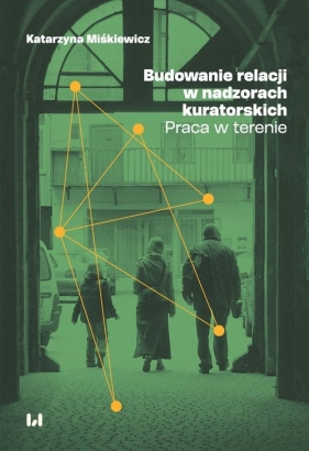 Budowanie relacji w nadzorach kuratorskich - Miśkiewicz Katarzyna