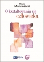 O kształtowaniu się człowieka - Maria Montessori