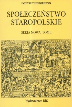 Społeczeństwo Staropolskie tom 1