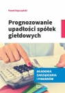 Prognozowanie upadłości spółek giełdowych Paweł Kopczyński