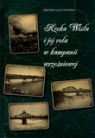 Rzeka Wisła i jej rola w kampanii wrześniowej Zbigniew Gnat-Wieteska