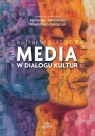 Media w dialogu kultur Agnieszka Szymańska, Magdalena Ratajczak