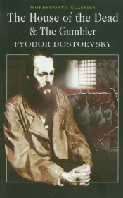 The House of the Dead & The Gambler - Fiodor Dostojewski