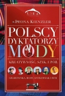 Polscy dyktatorzy mody Iwona Kienzler