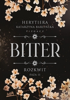 Rozkwit. Faza 2. Bitter - Katarzyna Barlińska P.S. Herytiera, Katarzyna Barlińska P.S. Herytiera