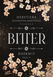 Rozkwit. Faza 2. Bitter - Katarzyna Barlińska P.S. Herytiera, Katarzyna Barlińska P.S. Herytiera