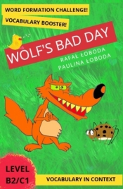 Wolf's Bad Day. Vocabulary in Context - Łoboda Rafał, Łoboda Paulina 