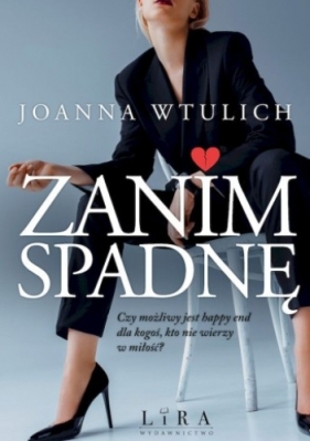 Zanim spadnę. Wielkie Litery - Joanna Wtulich