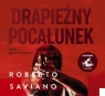 Drapieżny pocałunek
	 (Audiobook) Saviano Roberto