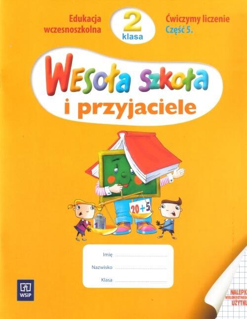 Wesoła szkoła i przyjaciele 2 Ćwiczymy liczenie Część 5