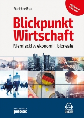 Blickpunkt Wirtschaft Niemiecki w ekonomii i biznesie. w.2018 - Bęza Stanisław