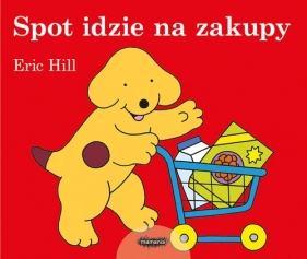 Spot idzie na zakupy - Eric Hill