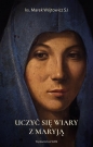 Uczyć się wiary z Maryją - Marek Wójtowicz