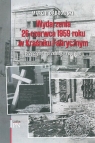  Wydarzenia 26 czerwca 1959 roku w Kraśniku FabrycznymPrzyczyny - przebieg