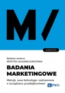 Badania marketingowe. Metody, nowe technologie i zastosowania w zarządzaniu Krystyna Mazurek-Łopacińska