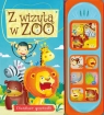 Dźwiękowe opowiastki. Z wizytą w ZOO praca zbiorowa