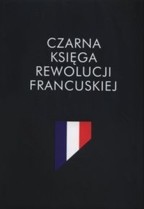 Czarna księga rewolucji francuskiej - Renauda Escande (red.)